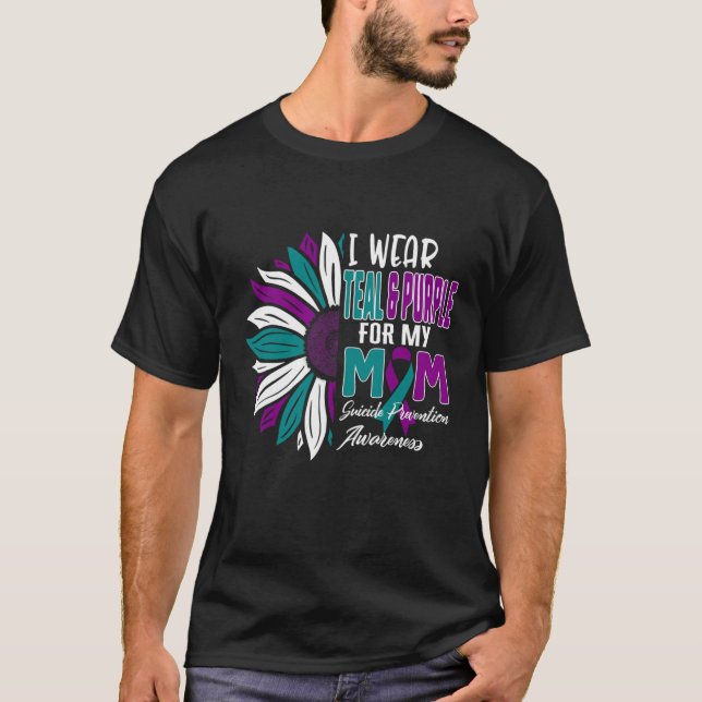I Wear Teal And Purple For My Mom Suicide Preventi T-Shirt (Front)
