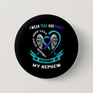I Wear Teal And Purple For My Nephew Suicide Aware Button