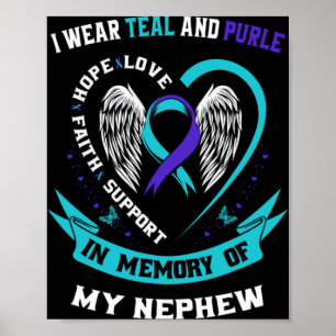 I Wear Teal And Purple For My Nephew Suicide Aware Poster