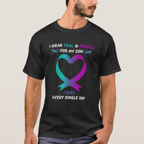 I Wear Teal And Purple For My Son I Miss Every Sin T_Shirt