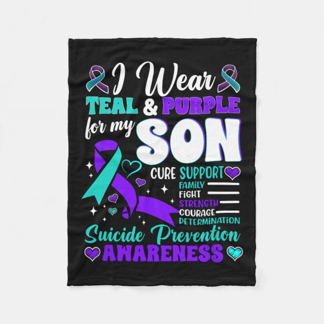 I Wear Teal And Purple For My Son Suicide Preventi Fleece Blanket (Front)