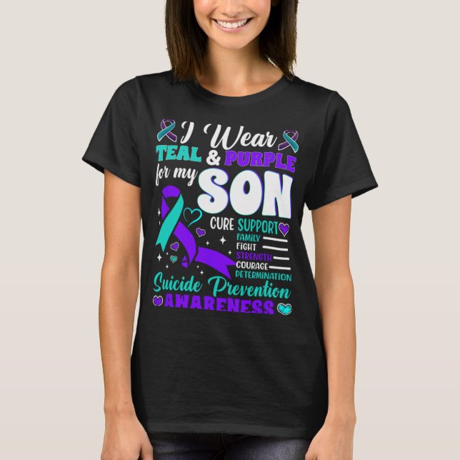 I Wear Teal And Purple For My Son Suicide Preventi T-Shirt (Front)