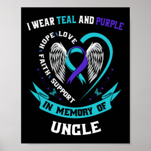 I Wear Teal And Purple For My Uncle Suicide Awaren Poster