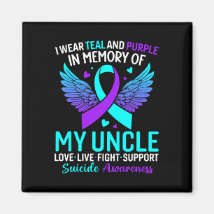 I Wear Teal And Purple For My Uncle Suicide Preven Magnet