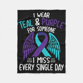 I Wear Teal And Purple For Someone I Miss Every Si Fleece Blanket