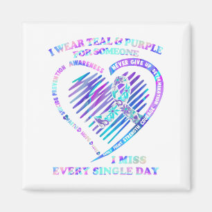 I Wear Teal And Purple For Someone I Miss Every Si Magnet