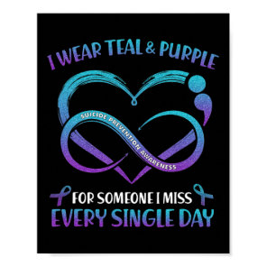 I Wear Teal And Purple For Someone I Miss Every Si Poster