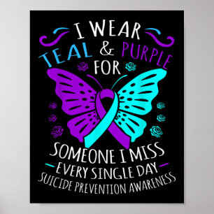 I Wear Teal And Purple For Someone I Miss Every Si Poster