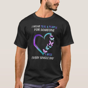 I Wear Teal And Purple For Someone I Miss Every Si T-Shirt