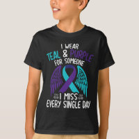 I Wear Teal And Purple For Someone I Miss Every Si