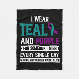 I Wear Teal And Purple For Someone I Miss Suicide Fleece Blanket