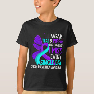 I Wear Teal And Purple For Someone I Miss Suicide T-Shirt