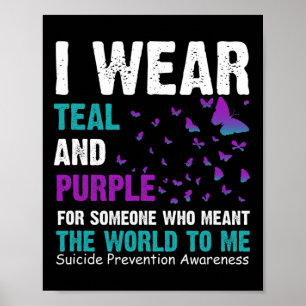I Wear Teal And Purple For Someone Who Meant The W Poster