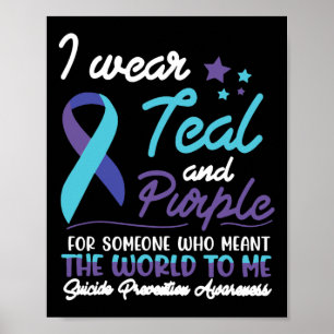 I Wear Teal And Purple For Someone Who Meant The W Poster