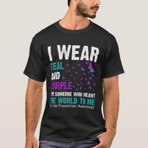 I Wear Teal And Purple For Someone Who Meant the w T-Shirt