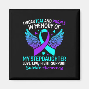 I Wear Teal And Purple For Stepdaughter Suicide Pr Magnet