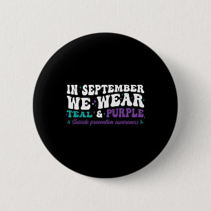 I Wear Teal And Purple For Suicide Prevention Awar Button
