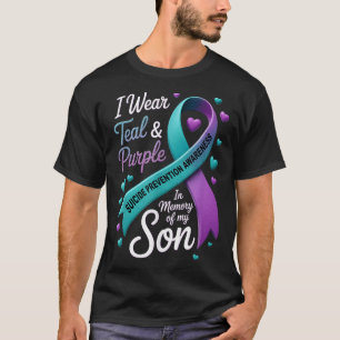 I Wear Teal And Purple In Memory My Son Suicide Pr T-Shirt
