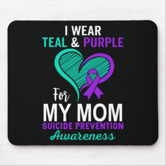 I Wear Teal And Purple In Memory Of My Mom Suicide Mouse Pad