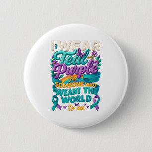 I Wear Teal And Purple Ribbon Suicide Prevention A Button