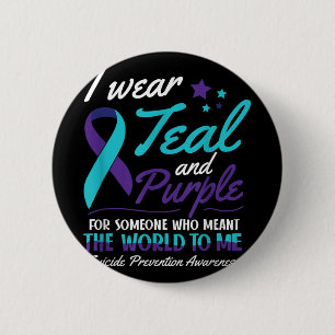 I Wear Teal And Purple Suicide Awareness Mental He Button