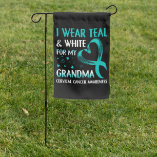 I Wear Teal And White My Grandma Cervical Cancer Garden Flag