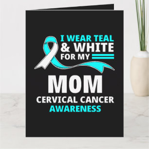 I Wear Teal And White My Mom Cervical Cancer Thank You Card