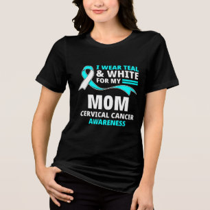 I Wear Teal And White My Mom Cervical Cancer  Tri-Blend Shirt