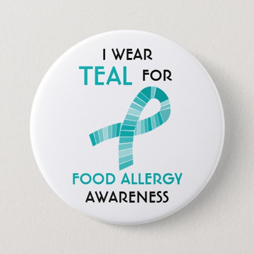 I Wear Teal For Food Allergy Awareness Customized Button