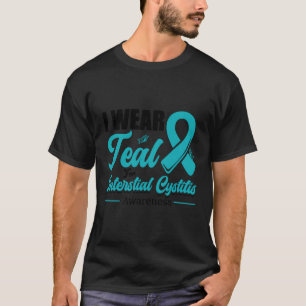 I Wear Teal For Interstitial Cystitis Teal Ribbon  T-Shirt