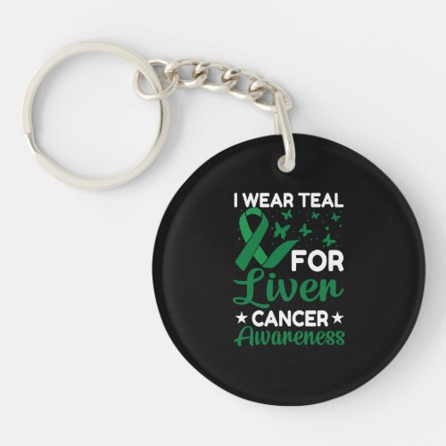I Wear Teal for Liver Cancer awareness Keychain