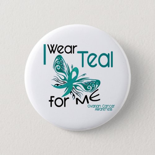 I Wear Teal For ME 45 Ovarian Cancer Pinback Button