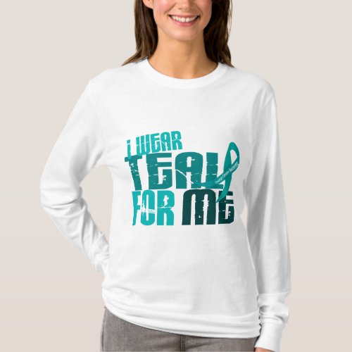 I Wear Teal For ME 64 Ovarian Cancer T_Shirt