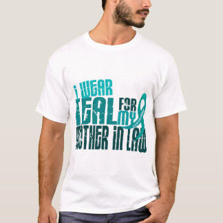I Wear Teal For Mother-In-Law 6.4 Ovarian Cancer T-Shirt