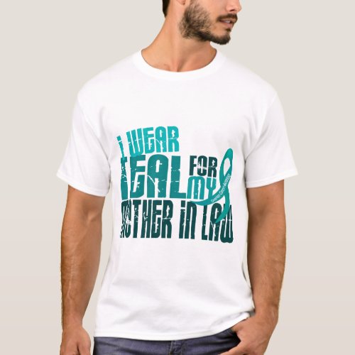 I Wear Teal For Mother_In_Law 64 Ovarian Cancer T_Shirt