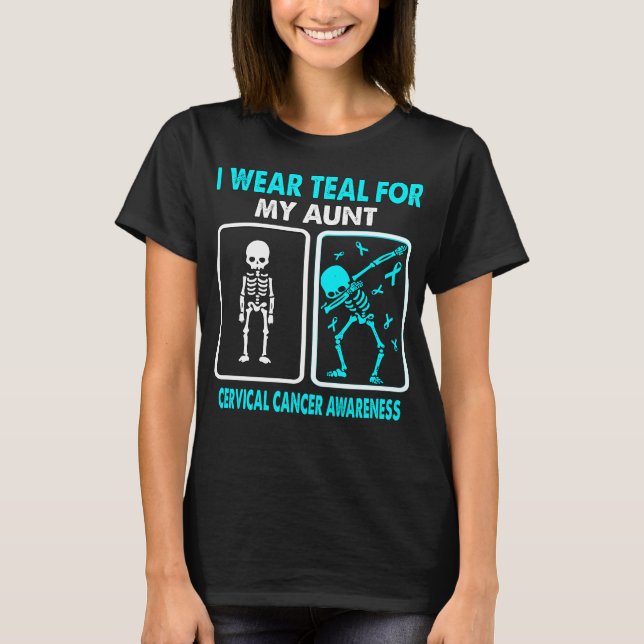 I Wear Teal For My Aunt CERVICAL CANCER AWARENESS T-Shirt (Front)
