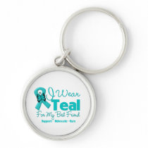 I Wear Teal For My Best Friend Keychain