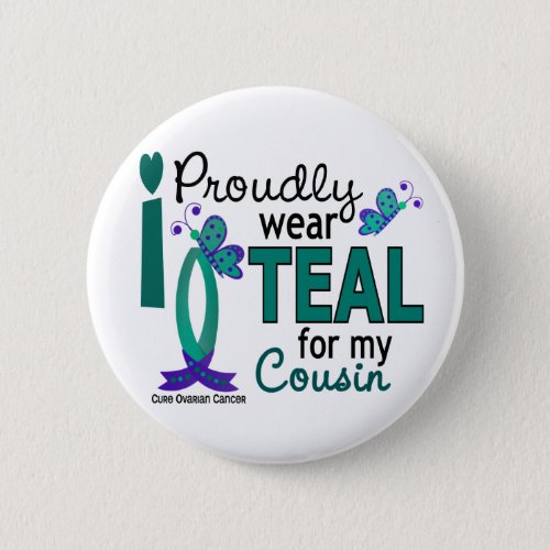 I Wear Teal For My Cousin 27 Ovarian Cancer Button