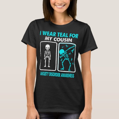 I Wear Teal For My Cousin ANXIETY DISORDER  T_Shirt