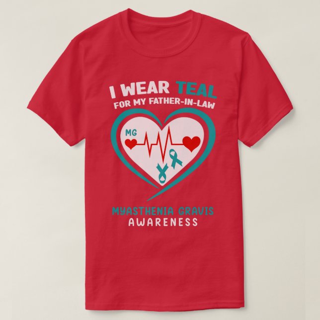 I wear Teal for My Father in law Myasthenia Gravis T-Shirt (Design Front)