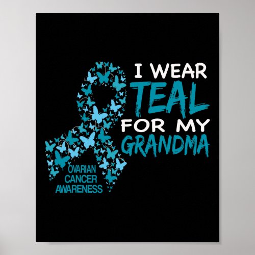 I Wear Teal For My Grandma Ovarian Cancer Awarenes Poster