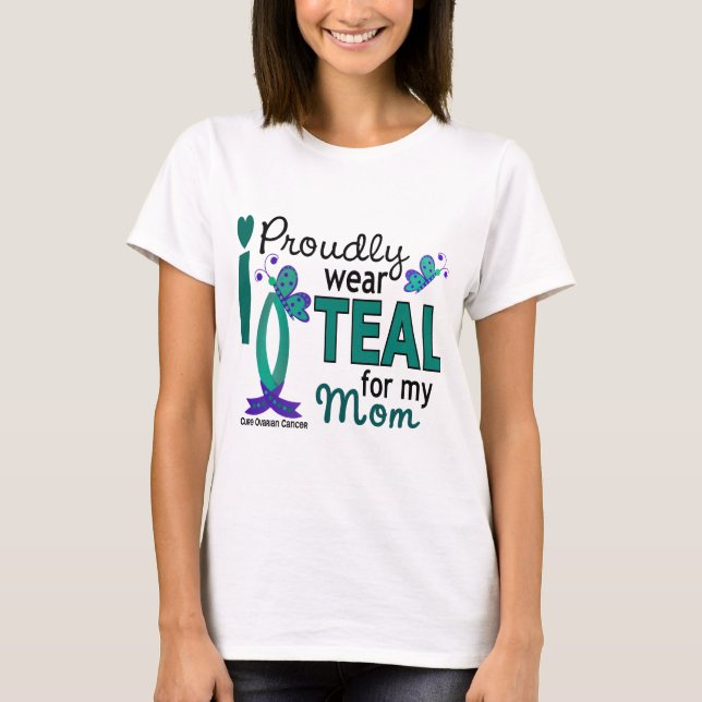 I Wear Teal For My Mom 27 Ovarian Cancer T-Shirt (Front)