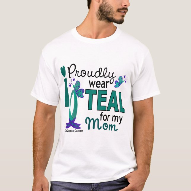 I Wear Teal For My Mom 27 Ovarian Cancer T-Shirt (Front)