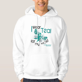 I Wear Teal For My Mom 45 Ovarian Cancer Hoodie