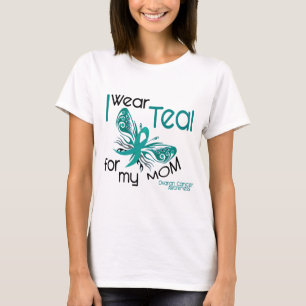I Wear Teal For My Mom 45 Ovarian Cancer T-Shirt
