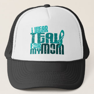 I Wear Teal For My Mom 6.4 Ovarian Cancer Trucker Hat