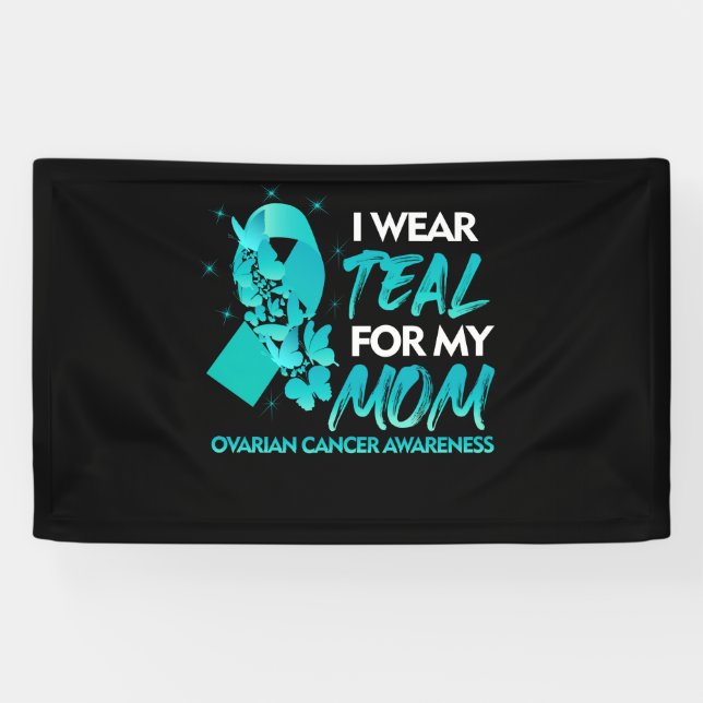 I Wear Teal For My Mom Ovarian Cancer Awareness Banner (Horizontal)