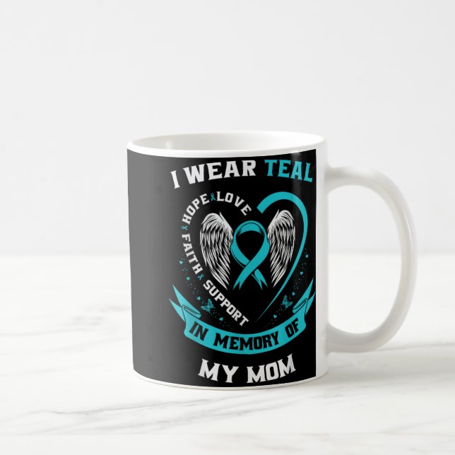 I Wear Teal For My Mom Ovarian Cancer Awareness Fa Coffee Mug (Right)