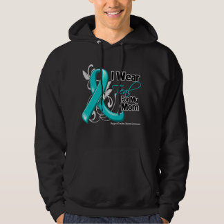I Wear Teal For My Mom - Ovarian Cancer Hoodie