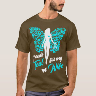 I Wear Teal For My Wife Cervical Ovarian Cancer T-Shirt